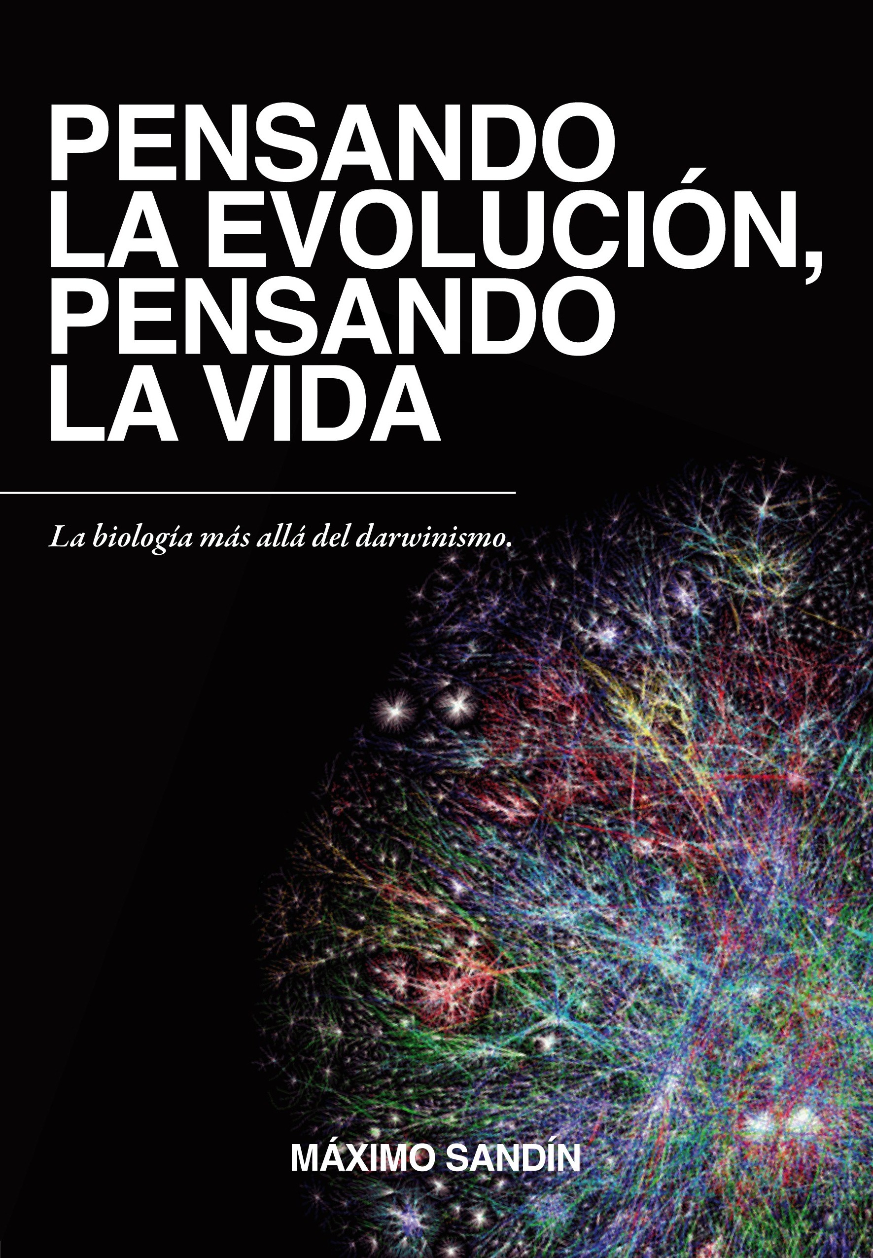 Pensando la evolución, pensando la vida. La biología más allá del  darwinismo. ‣ Cauac Editorial